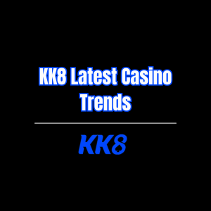 KK8 Latest Casino Trends - Logo - kk888a